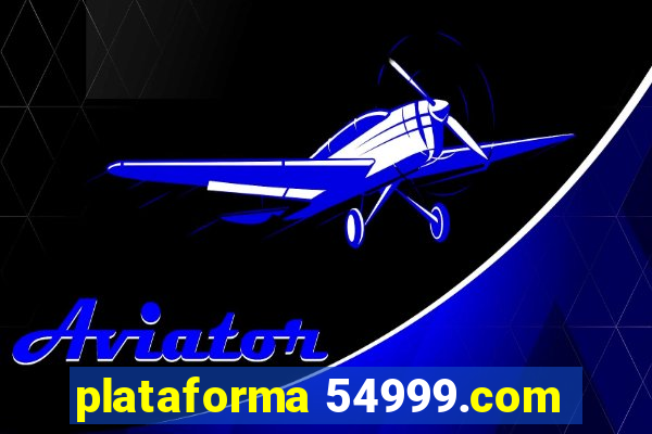 plataforma 54999.com